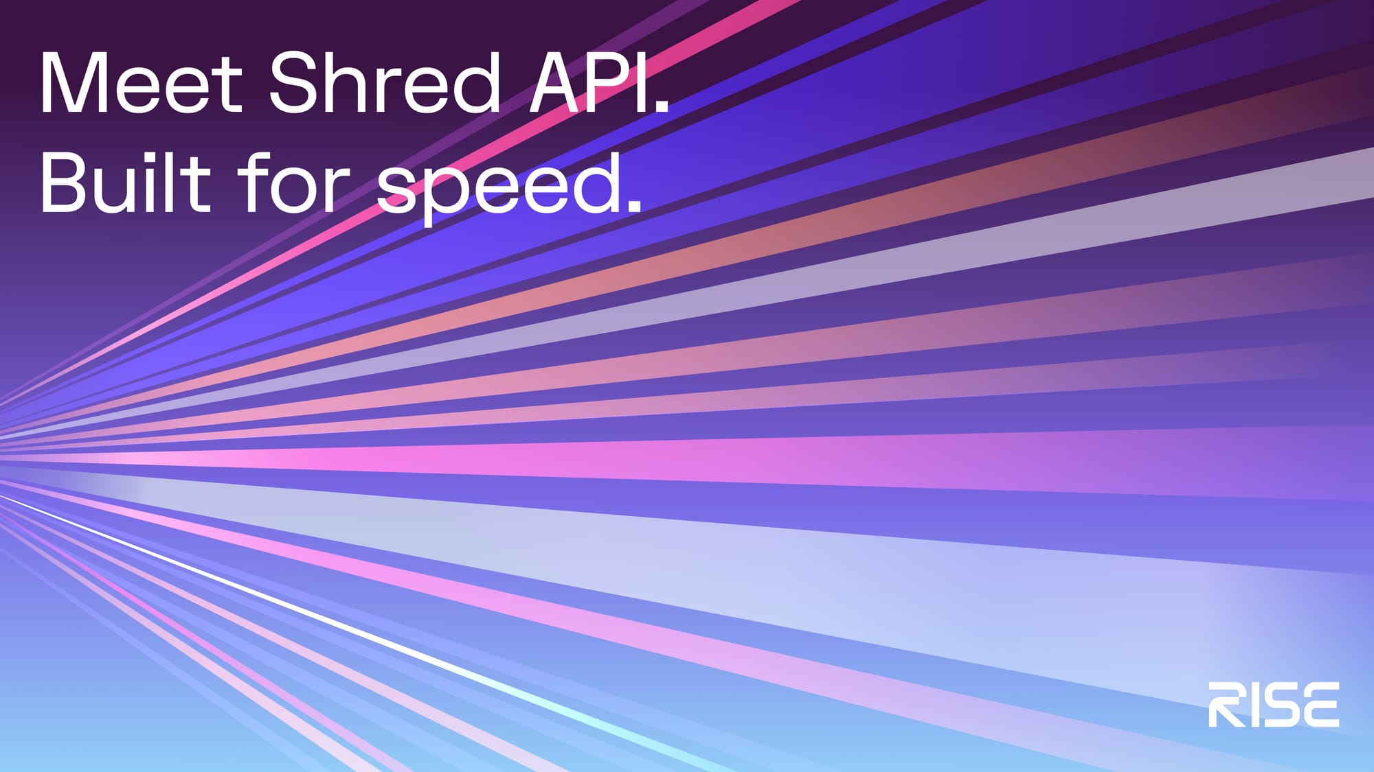 Meet Shred API. Built for speed.